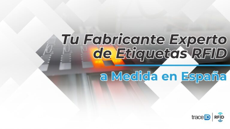 Your Expert Custom RFID Tag Manufacturer in Spain: The Most Comprehensive Guide to RFID Technology and Solutions