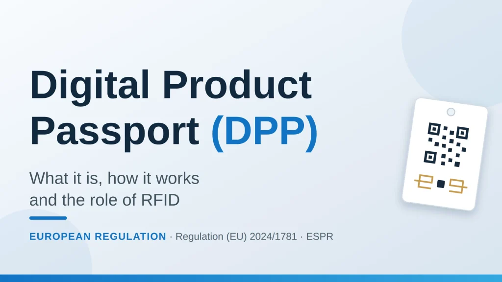 Digital Product Passport (DPP): what it is, how it works and the role of RFID