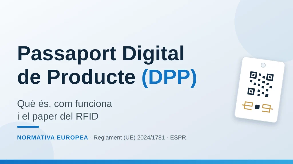Passaport de producte digital (DPP): què és, com funciona i el paper de la RFID