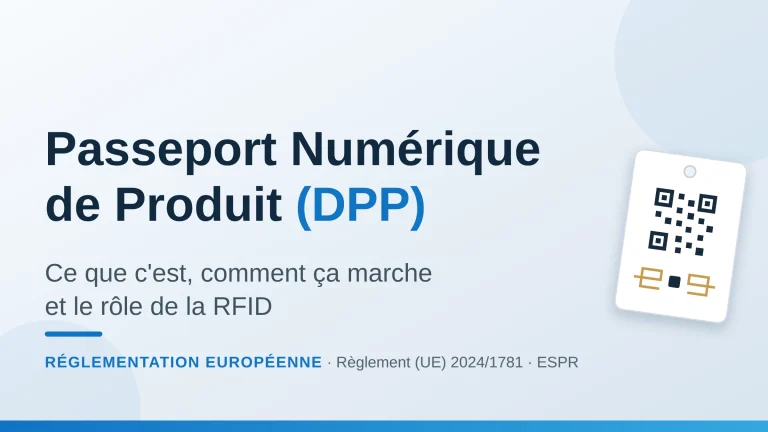 Passeport numérique du produit (DPP) : qu&rsquo;est-ce que c&rsquo;est, comment ça fonctionne et quel rôle joue la technologie RFID ?